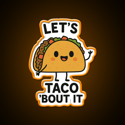 Lets Taco Bout It Funny Food Pun Taco Led Neon Sign Rgb Color - Shineneon