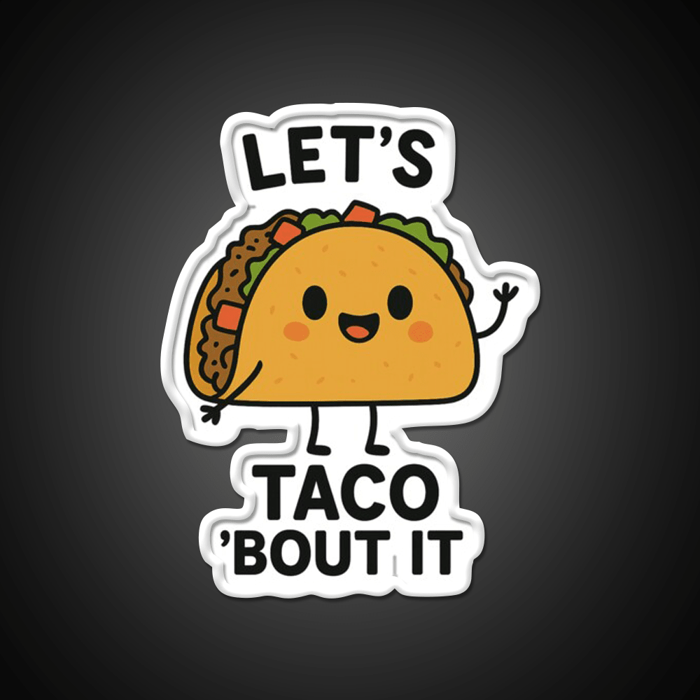 Lets Taco Bout It Funny Food Pun Taco Led Neon Sign Rgb Color - Shineneon