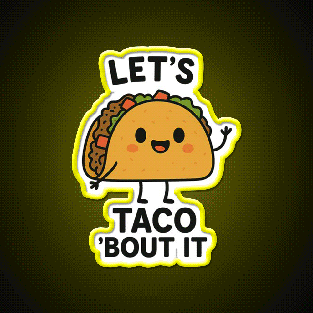 Lets Taco Bout It Funny Food Pun Taco Led Neon Sign Rgb Color - Custom LED neon sign front view