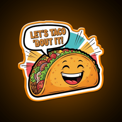 Lets Taco Bout It Funny Happy Taco Cartoon Taco Led Neon Sign Rgb Color - Shineneon