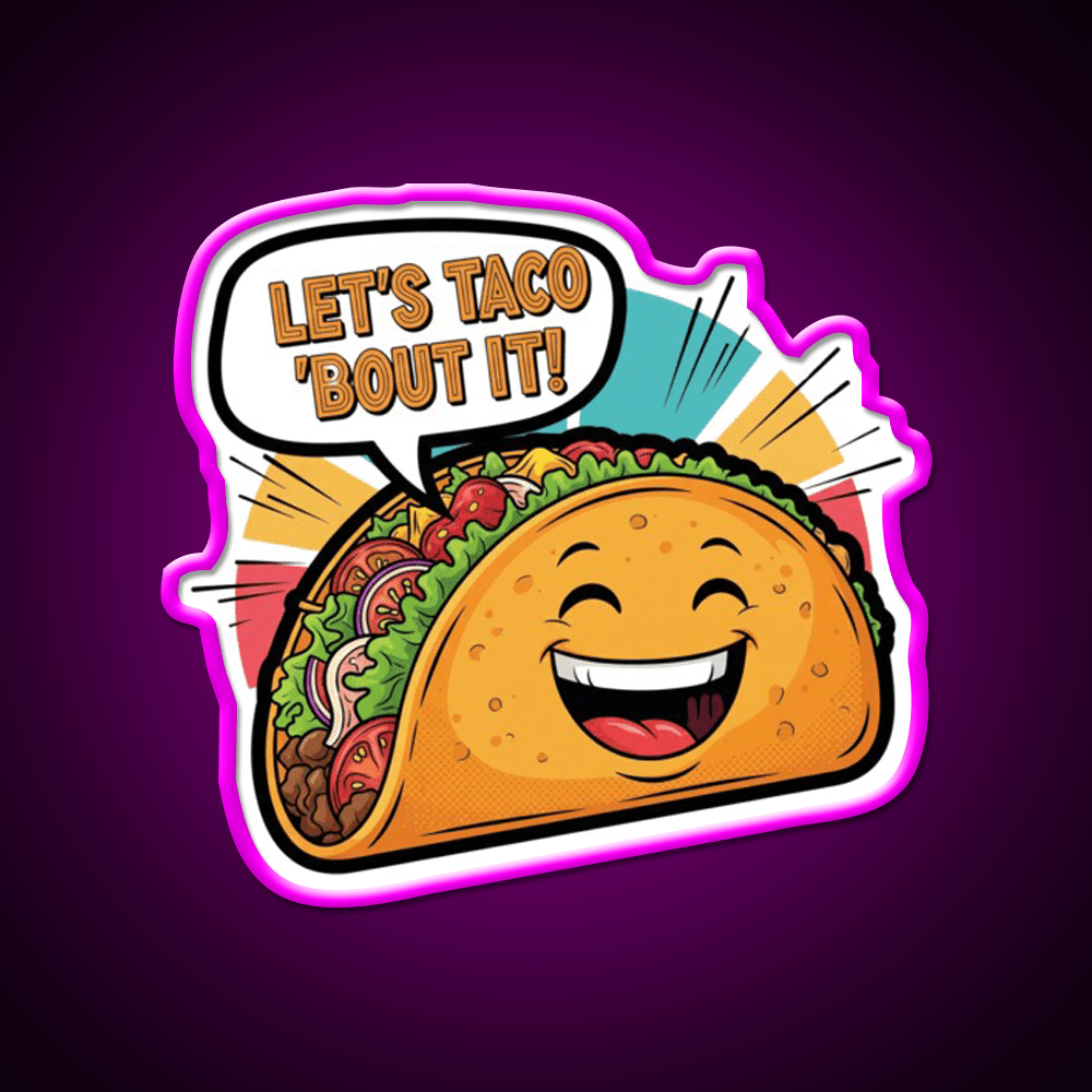 Lets Taco Bout It Funny Happy Taco Cartoon Taco Led Neon Sign Rgb Color - Shineneon