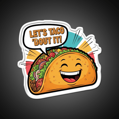 Lets Taco Bout It Funny Happy Taco Cartoon Taco Led Neon Sign Rgb Color - Shineneon
