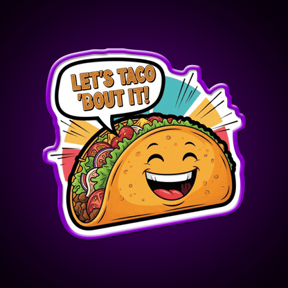 Lets Taco Bout It Funny Happy Taco Cartoon Taco Led Neon Sign Rgb Color - Shineneon