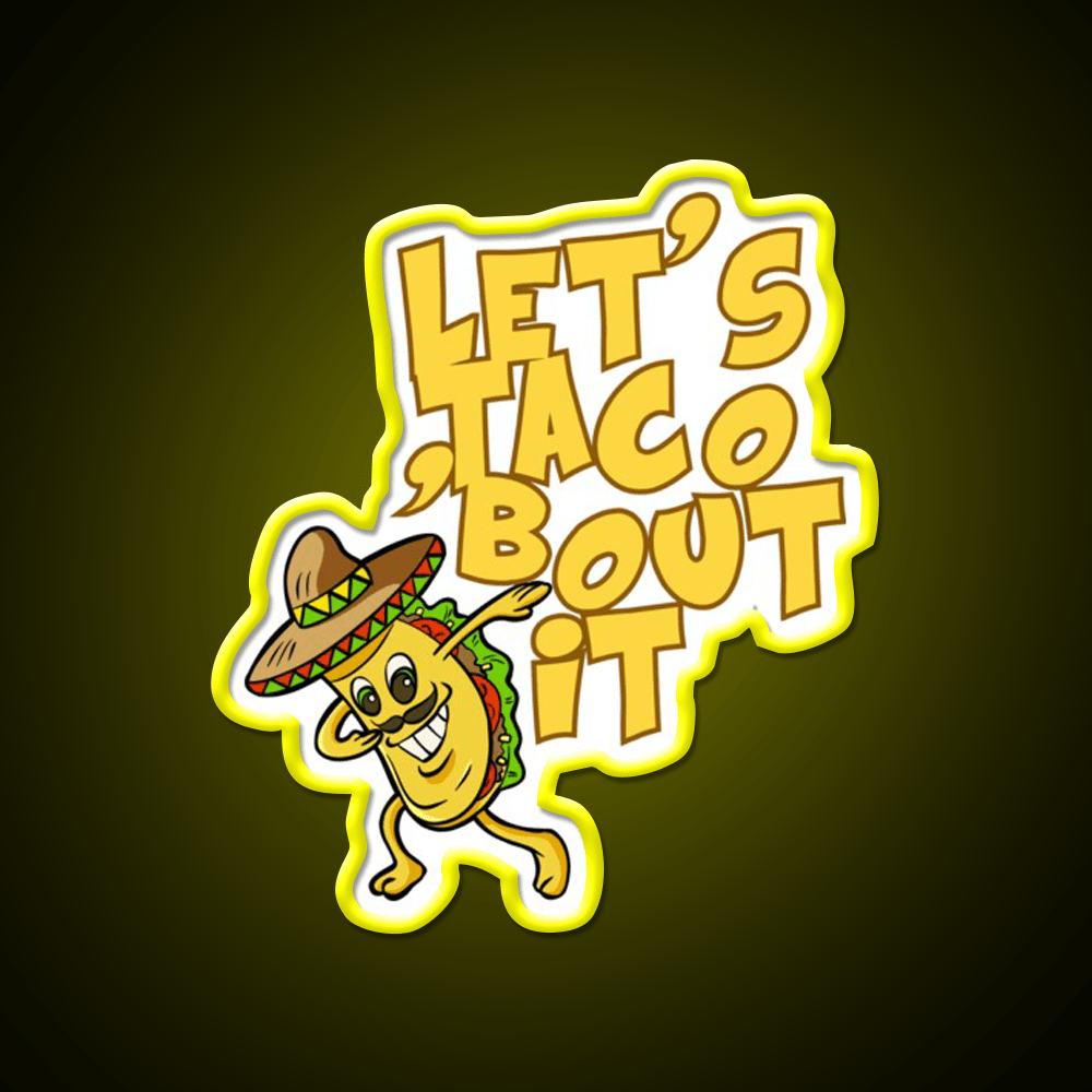 Lets Taco Bout It Funny Image Smiling Taco Led Neon Sign Rgb Color - Shineneon
