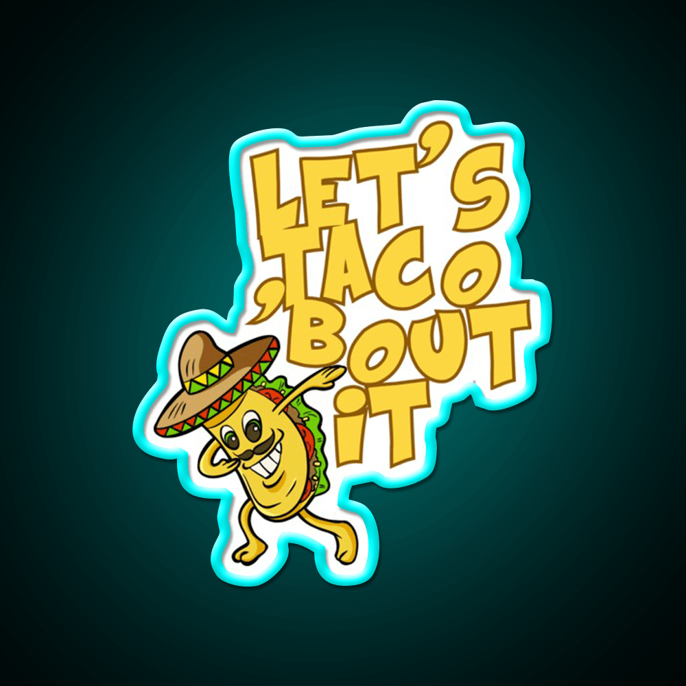 Lets Taco Bout It Funny Image Smiling Taco Led Neon Sign Rgb Color - Shineneon