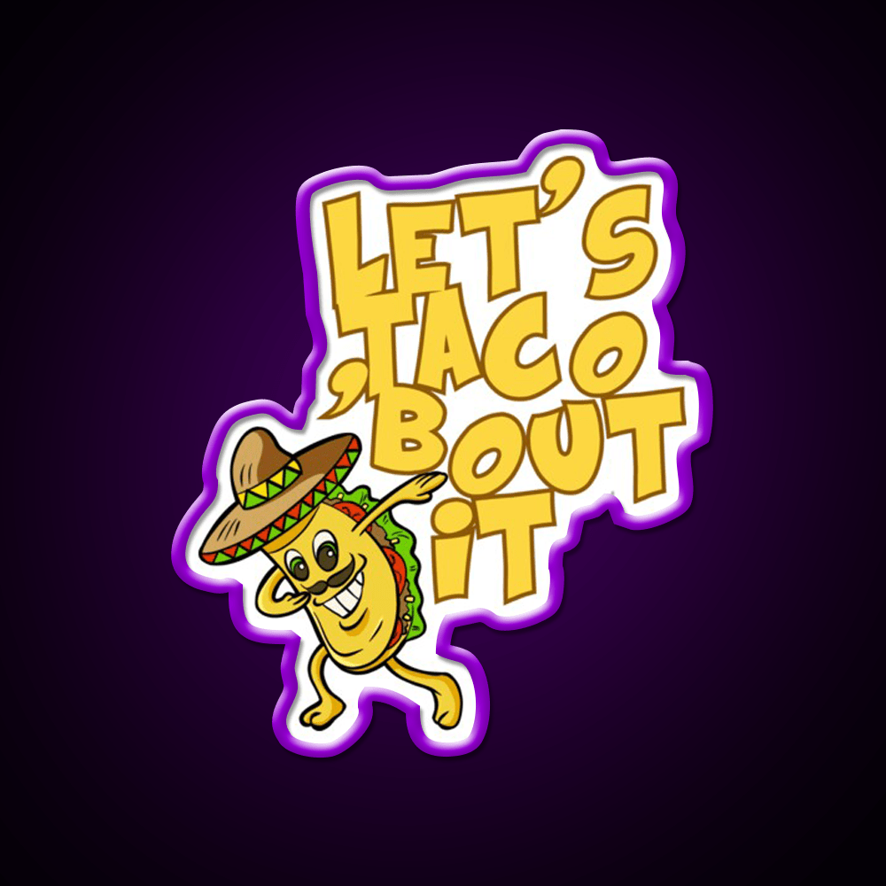 Lets Taco Bout It Funny Image Smiling Taco Led Neon Sign Rgb Color - Shineneon