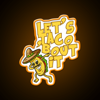 Lets Taco Bout It Funny Image Smiling Taco Led Neon Sign Rgb Color - Shineneon