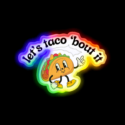 Lets Taco Bout It Funny Mexican Food Pun Taco Led Neon Sign Rgb Color - LED neon sign close-up detail
