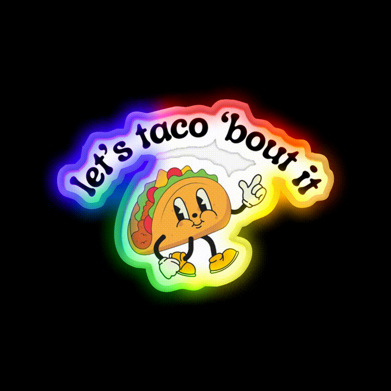 Lets Taco Bout It Funny Mexican Food Pun Taco Led Neon Sign Rgb Color - LED neon sign close-up detail