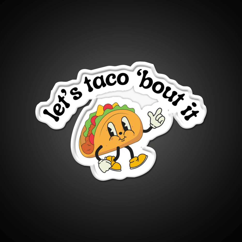 Lets Taco Bout It Funny Mexican Food Pun Taco Led Neon Sign Rgb Color - Shineneon