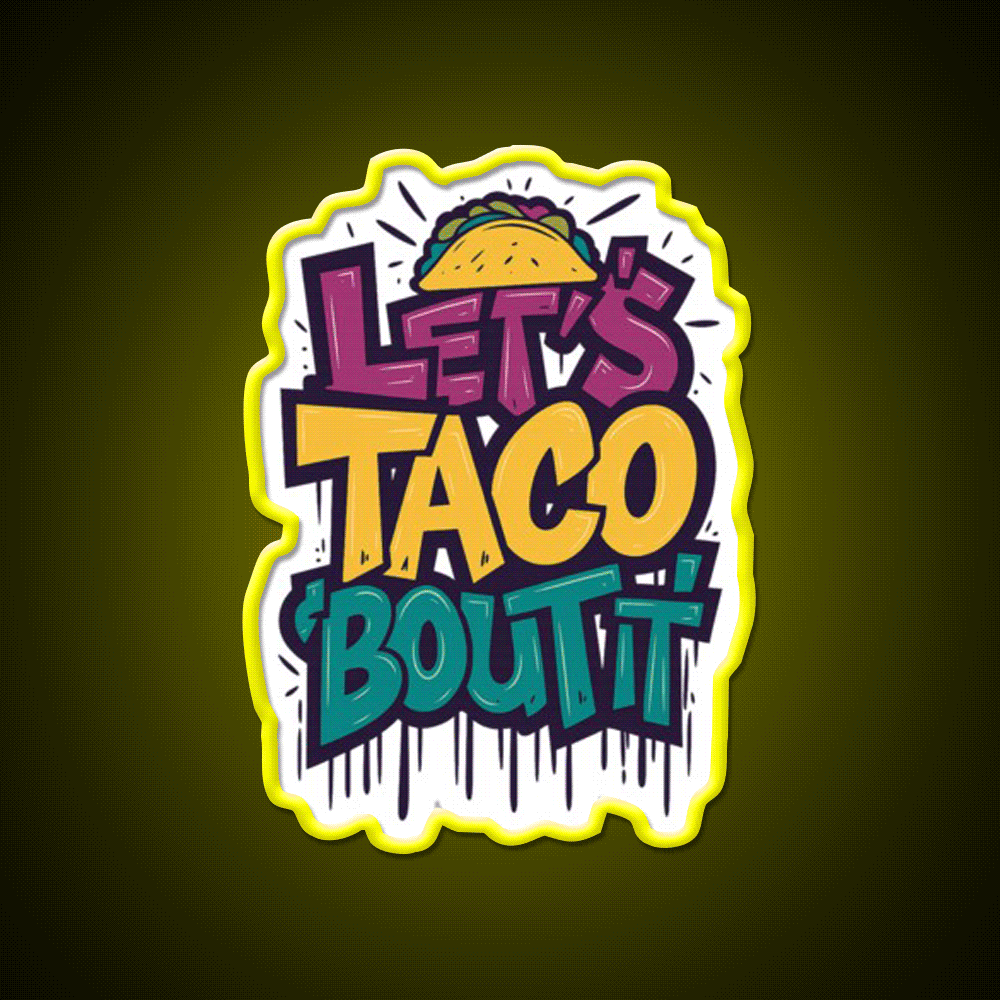 Lets Taco Bout It Funny Taco Foodie Pun Taco Led Neon Sign Rgb Color - Custom LED neon sign front view