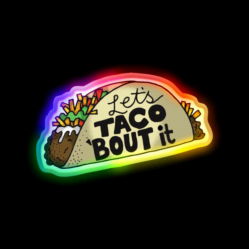 Lets Taco Bout It Funny Taco Lover Gift Taco Led Neon Sign Rgb Color - LED neon sign close-up detail