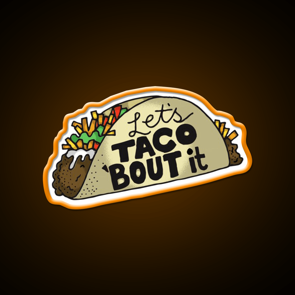 Lets Taco Bout It Funny Taco Lover Gift Taco Led Neon Sign Rgb Color - Shineneon