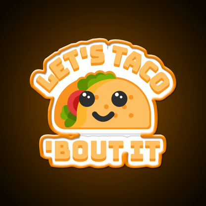 Lets Taco Bout It Punny Taco Led Neon Sign Rgb Color - Shineneon