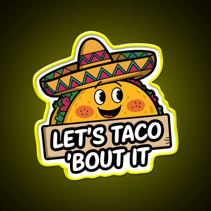 Lets Taco Bout It Smiling Taco With Sombrero Taco Led Neon Sign Rgb Color - Shineneon