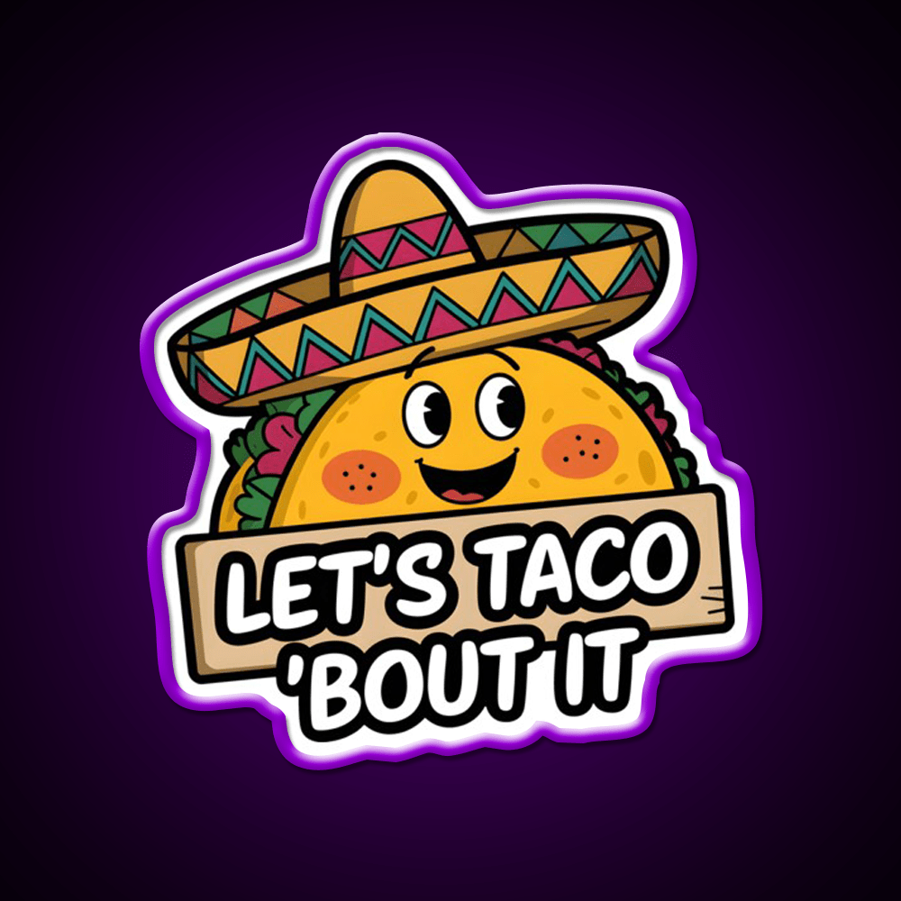 Lets Taco Bout It Smiling Taco With Sombrero Taco Led Neon Sign Rgb Color - Shineneon