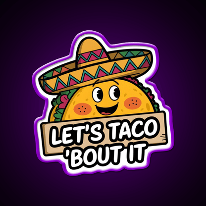 Lets Taco Bout It Smiling Taco With Sombrero Taco Led Neon Sign Rgb Color - Shineneon