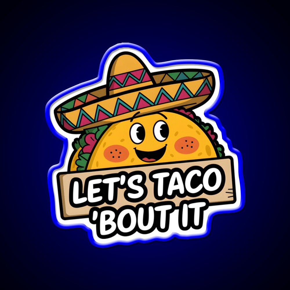 Lets Taco Bout It Smiling Taco With Sombrero Taco Led Neon Sign Rgb Color - Shineneon