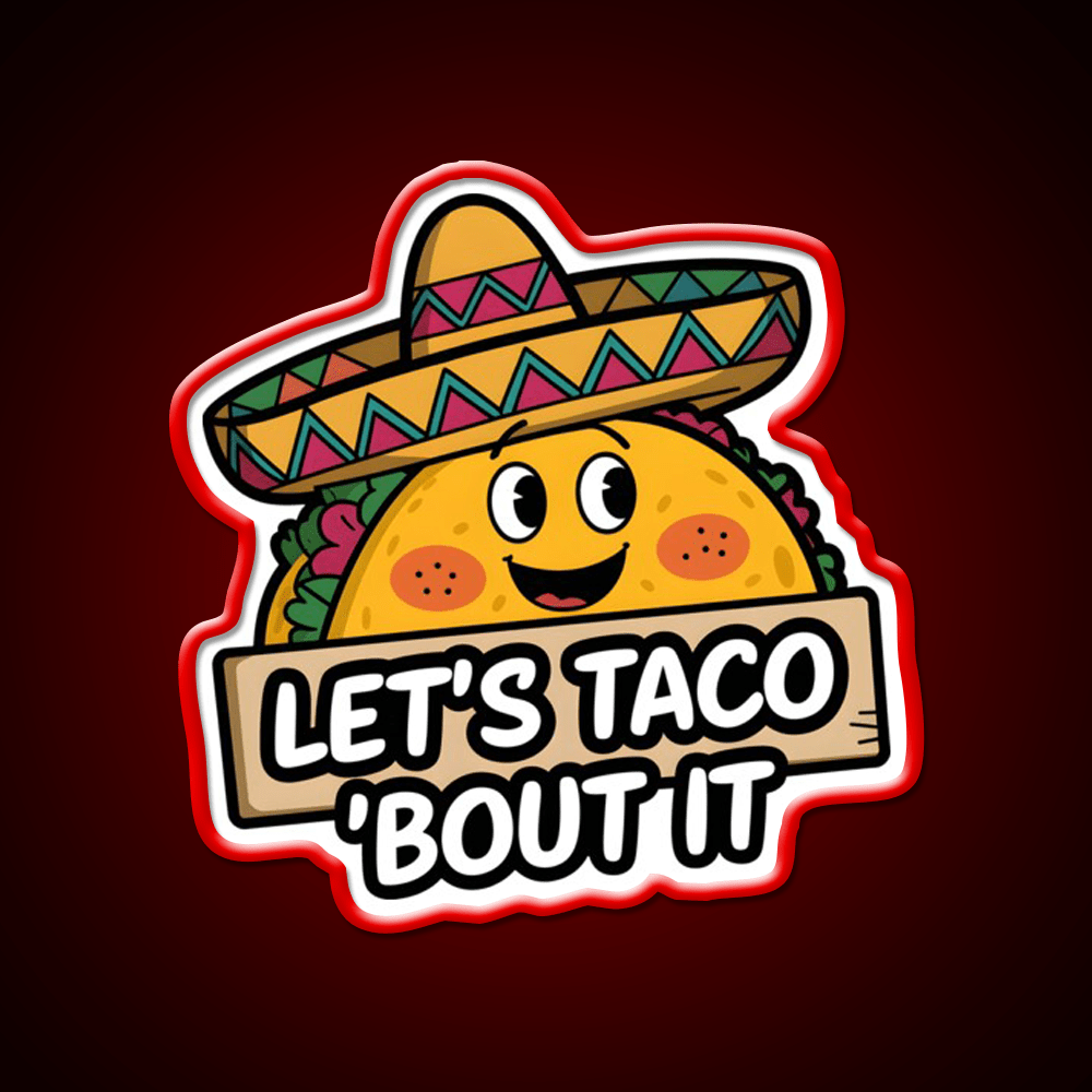 Lets Taco Bout It Smiling Taco With Sombrero Taco Led Neon Sign Rgb Color - Shineneon