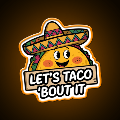 Lets Taco Bout It Smiling Taco With Sombrero Taco Led Neon Sign Rgb Color - Shineneon