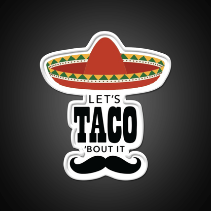 Lets Taco Bout It Sombrero Hat Mustache Taco Led Neon Sign Rgb Color - Shineneon