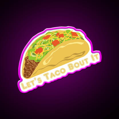 Lets Taco Bout It Taco Led Neon Sign Colorful Taco Led Sign Rgb Color - Shineneon