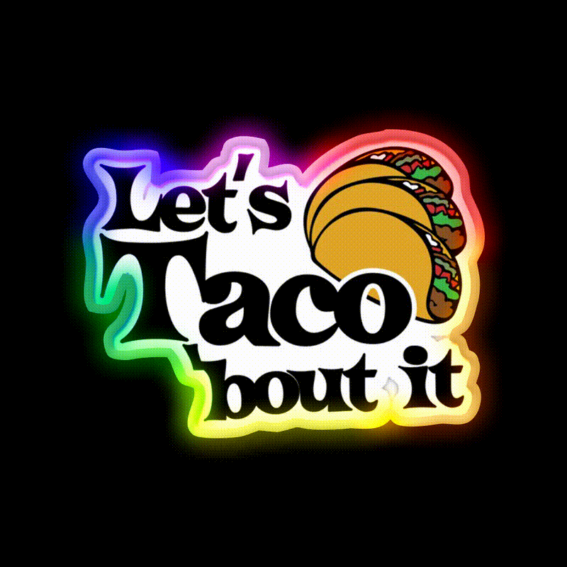 Lets Taco Bout It Taco Led Neon Sign Food Neon Sign Food Neon Sign Rgb Color - LED neon sign close-up detail