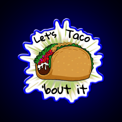 Lets Taco Bout It Taco Led Neon Sign Food Neon Sign For Event Rgb Color - Shineneon