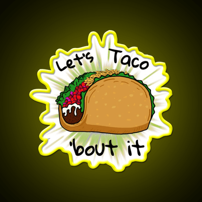 Lets Taco Bout It Taco Led Neon Sign Food Neon Sign For Event Rgb Color - Shineneon