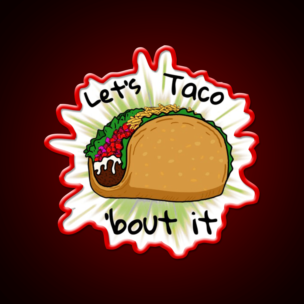 Lets Taco Bout It Taco Led Neon Sign Food Neon Sign For Event Rgb Color - Shineneon