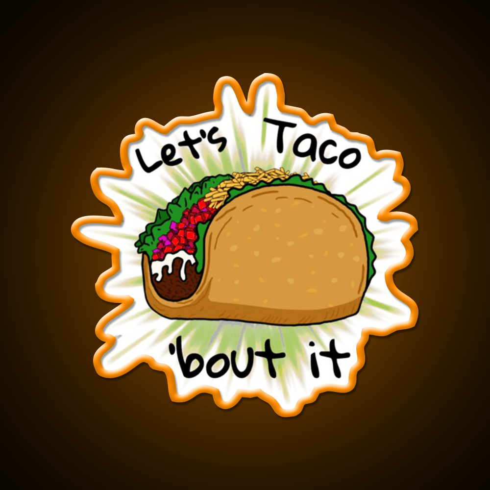 Lets Taco Bout It Taco Led Neon Sign Food Neon Sign For Event Rgb Color - Shineneon