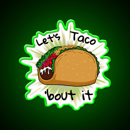 Lets Taco Bout It Taco Led Neon Sign Food Neon Sign For Event Rgb Color - Shineneon