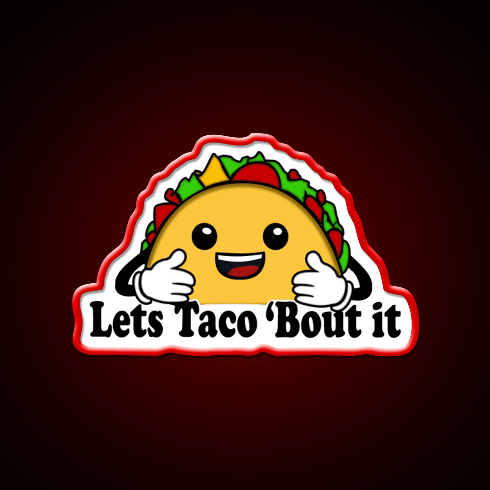 Lets Taco Bout It Taco Led Neon Sign Food Neon Sign For Food Lovers Rgb Color - Shineneon