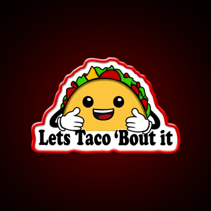 Lets Taco Bout It Taco Led Neon Sign Food Neon Sign For Food Lovers Rgb Color - Shineneon