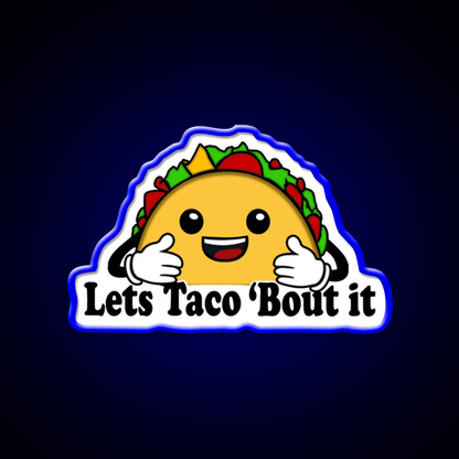 Lets Taco Bout It Taco Led Neon Sign Food Neon Sign For Food Lovers Rgb Color - Shineneon
