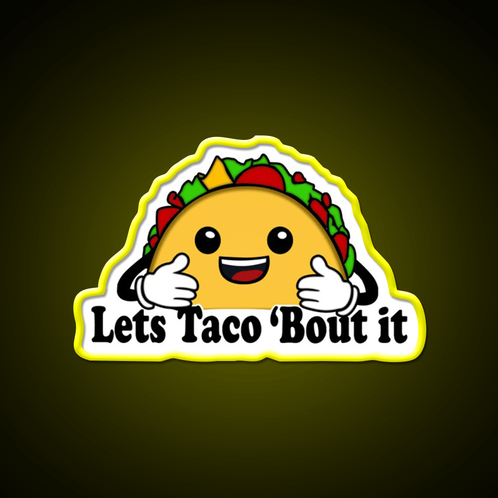 Lets Taco Bout It Taco Led Neon Sign Food Neon Sign For Food Lovers Rgb Color - Shineneon