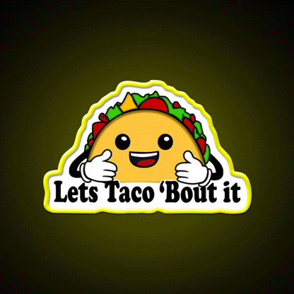 Lets Taco Bout It Taco Led Neon Sign Food Neon Sign For Food Lovers Rgb Color - Custom LED neon sign front view