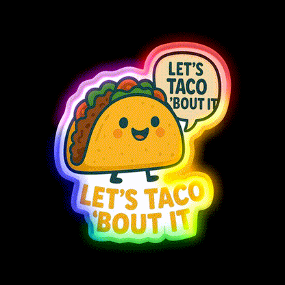 Lets Taco Bout It Taco Led Neon Sign Food Neon Sign For Man Cave Rgb Color