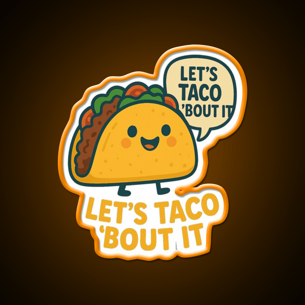 Lets Taco Bout It Taco Led Neon Sign Food Neon Sign For Man Cave Rgb Color - Shineneon