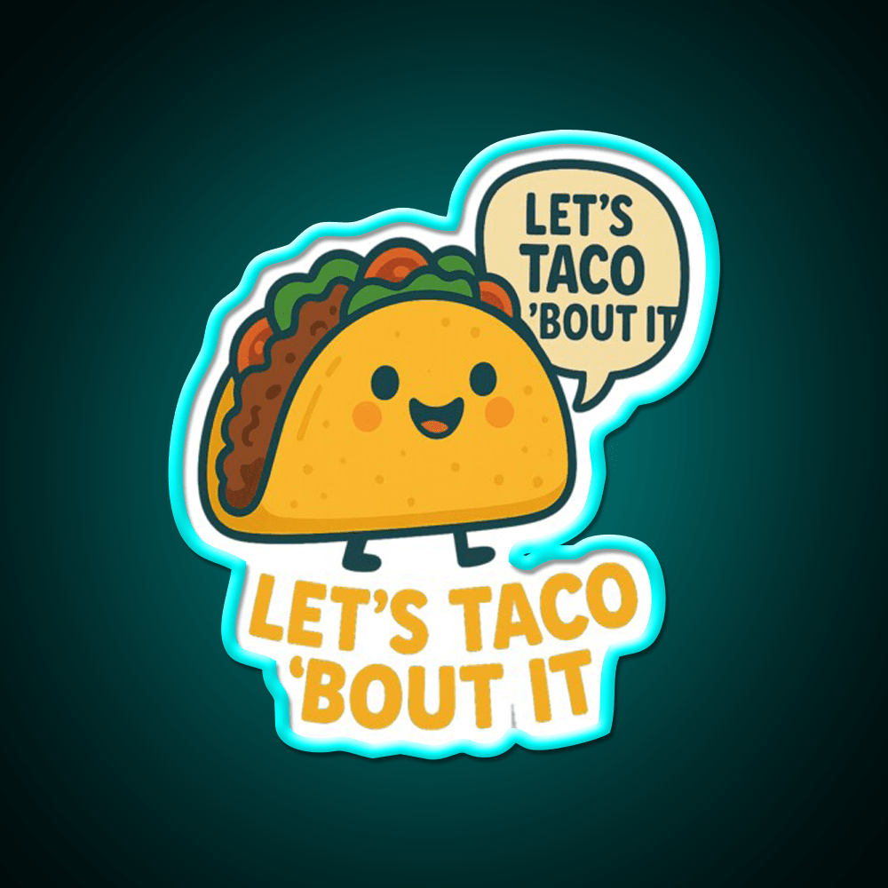 Lets Taco Bout It Taco Led Neon Sign Food Neon Sign For Man Cave Rgb Color - Shineneon