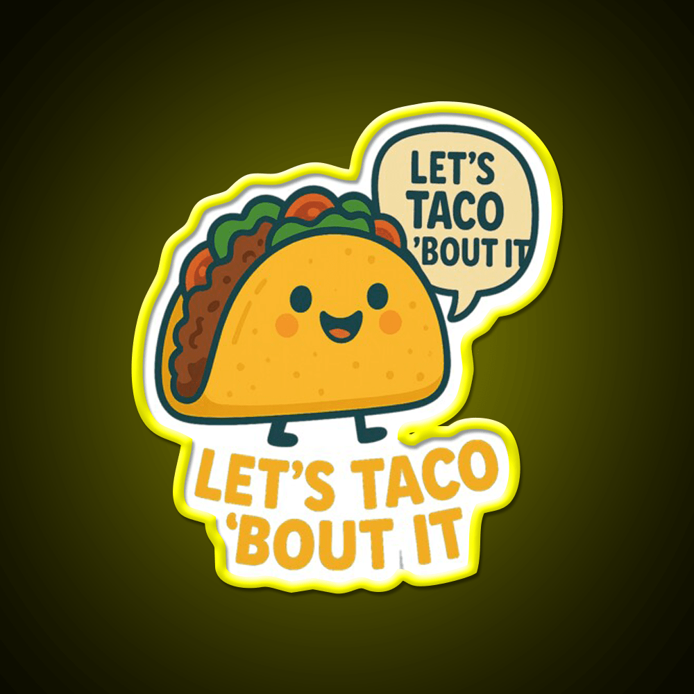 Lets Taco Bout It Taco Led Neon Sign Food Neon Sign For Man Cave Rgb Color - Shineneon