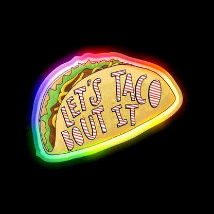 Lets Taco Bout It Taco Led Neon Sign Food Neon Sign Rgb Color - LED neon sign close-up detail