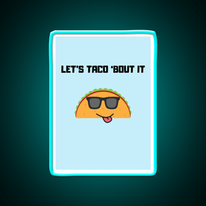 Lets Taco Bout It Taco Led Neon Sign Food Neon Sign Gift Rgb Color - Shineneon