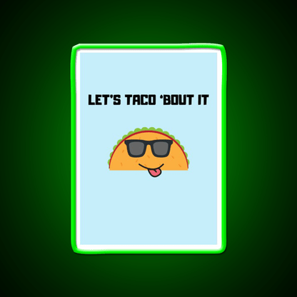 Lets Taco Bout It Taco Led Neon Sign Food Neon Sign Gift Rgb Color - Shineneon