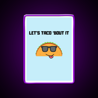 Lets Taco Bout It Taco Led Neon Sign Food Neon Sign Gift Rgb Color - Shineneon