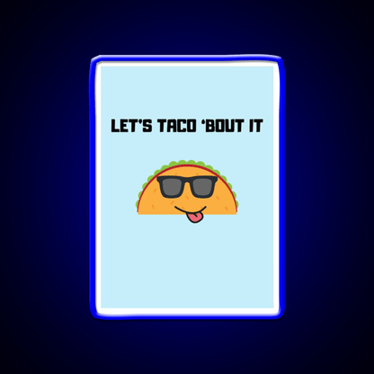 Lets Taco Bout It Taco Led Neon Sign Food Neon Sign Gift Rgb Color - Shineneon