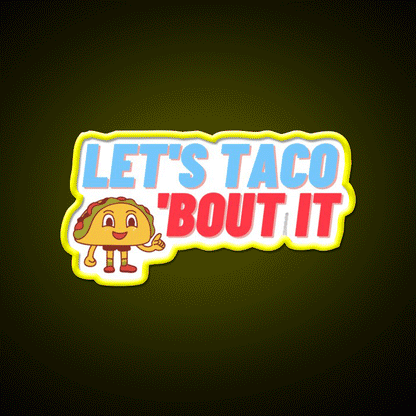 Lets Taco Bout It Taco Led Neon Sign Food Neon Sign Kitchen Sign Rgb Color - Custom LED neon sign front view
