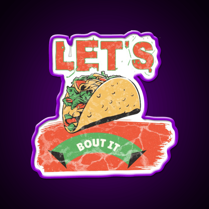 Lets Taco Bout It Taco Led Neon Sign Food Neon Sign Neon Taco Light Rgb Color - Shineneon