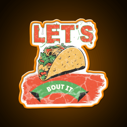 Lets Taco Bout It Taco Led Neon Sign Food Neon Sign Neon Taco Light Rgb Color - Shineneon