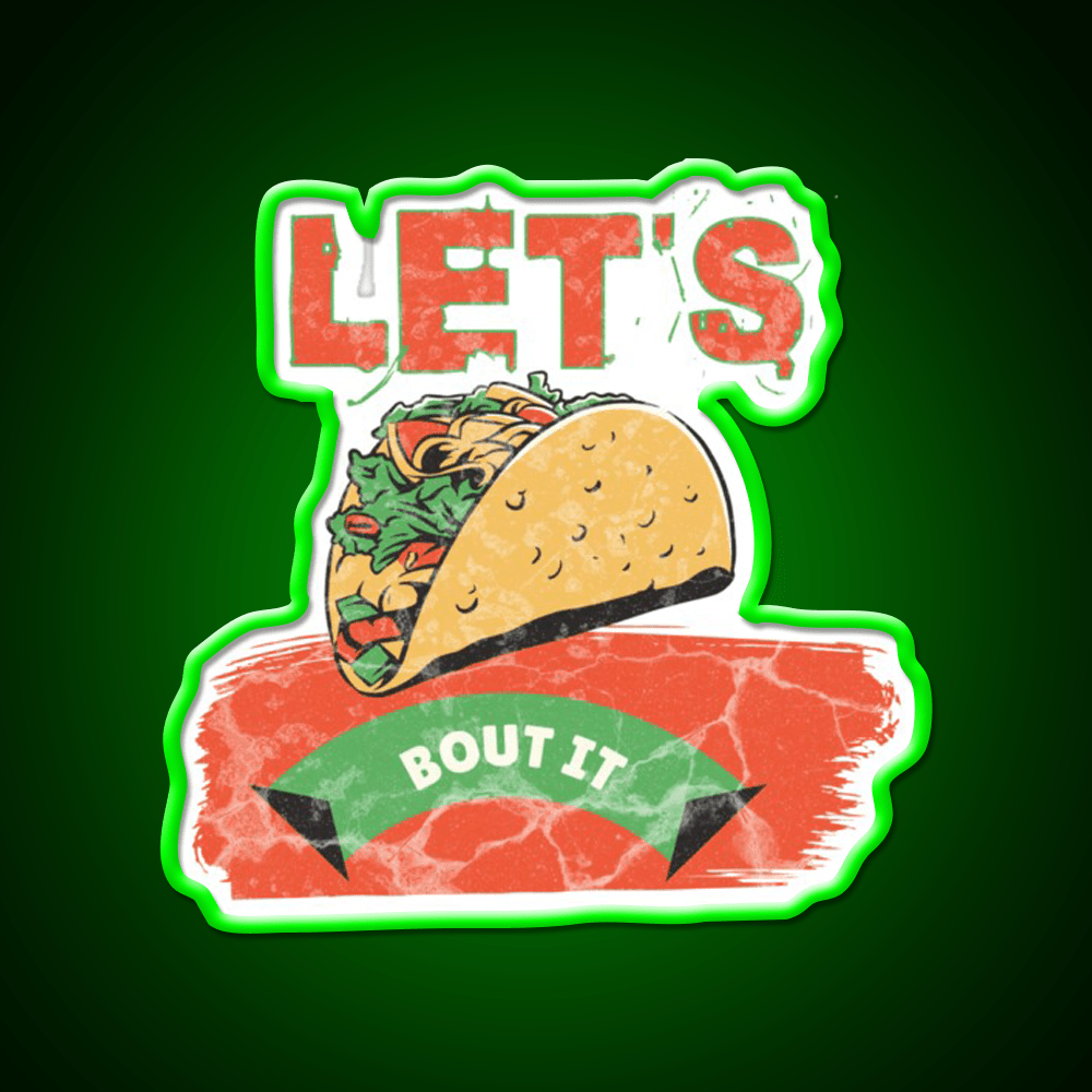 Lets Taco Bout It Taco Led Neon Sign Food Neon Sign Neon Taco Light Rgb Color - Shineneon